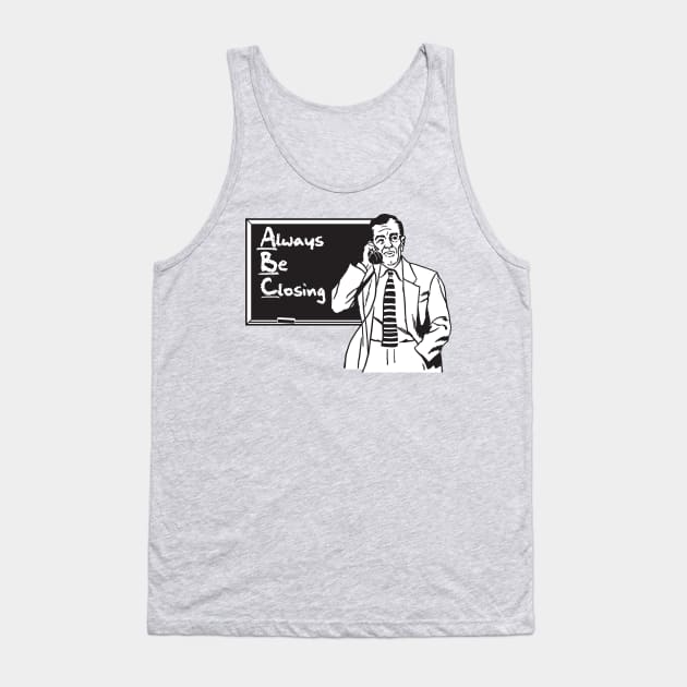 Always Be Closing Tank Top by Clutch Tees